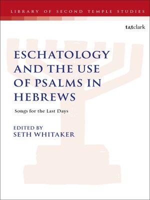 cover image of Eschatology and the Use of Psalms in Hebrews